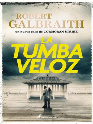 cover image of La tumba veloz (Cormoran Strike 7)